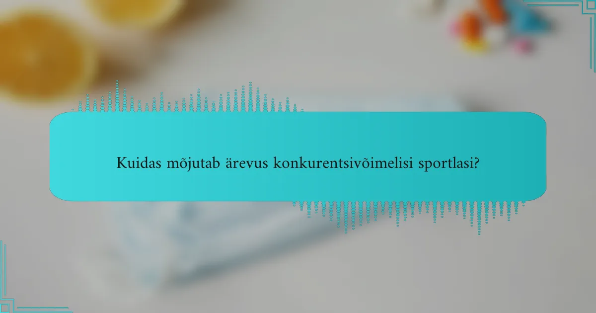Kuidas mõjutab ärevus konkurentsivõimelisi sportlasi?
