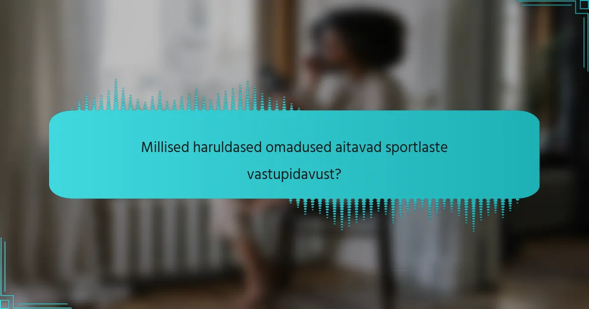 Millised haruldased omadused aitavad sportlaste vastupidavust?