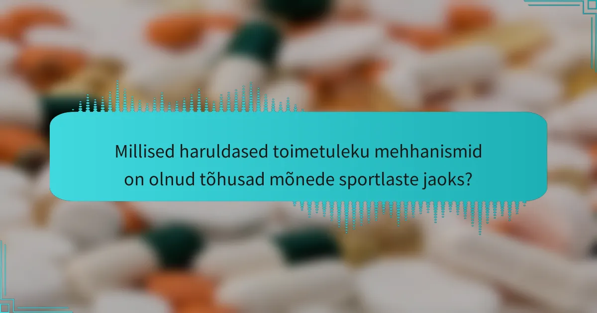 Millised haruldased toimetuleku mehhanismid on olnud tõhusad mõnede sportlaste jaoks?