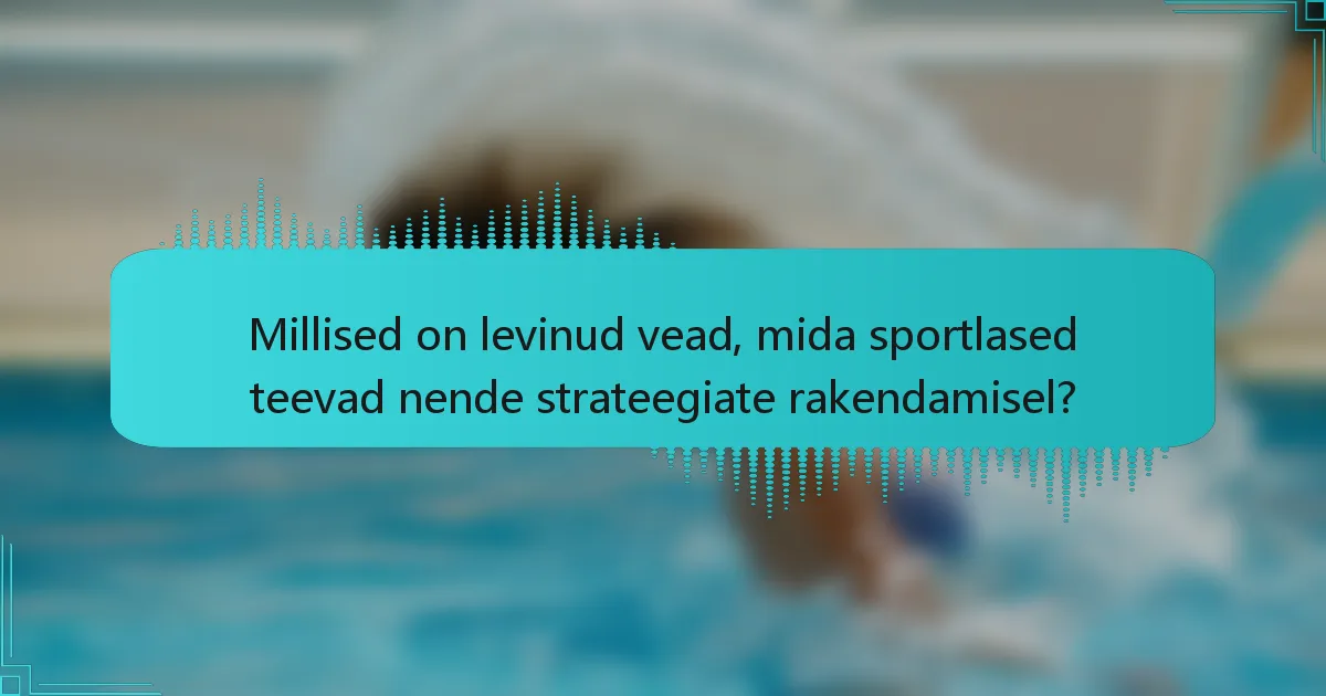 Millised on levinud vead, mida sportlased teevad nende strateegiate rakendamisel?