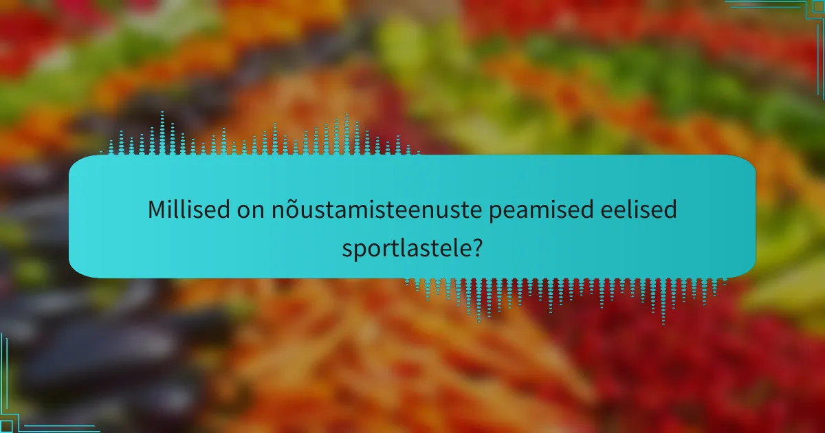 Millised on nõustamisteenuste peamised eelised sportlastele?