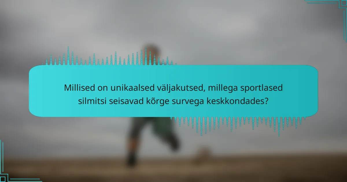 Millised on unikaalsed väljakutsed, millega sportlased silmitsi seisavad kõrge survega keskkondades?