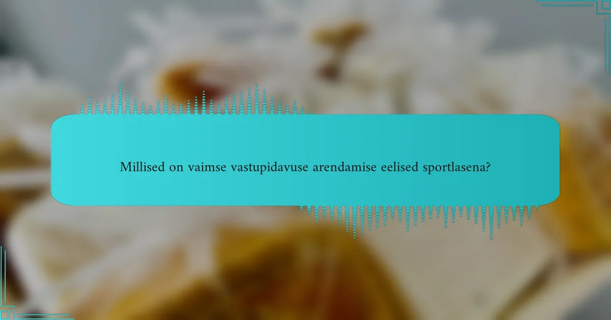 Millised on vaimse vastupidavuse arendamise eelised sportlasena?